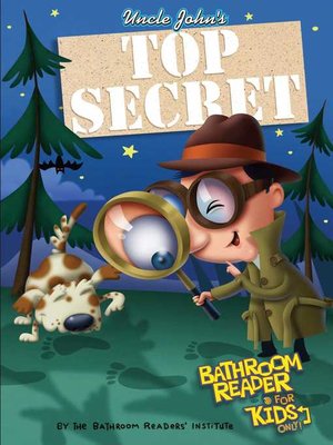 cover image of Uncle John's Top Secret Bathroom Reader For Kids Only! Collectible Edition